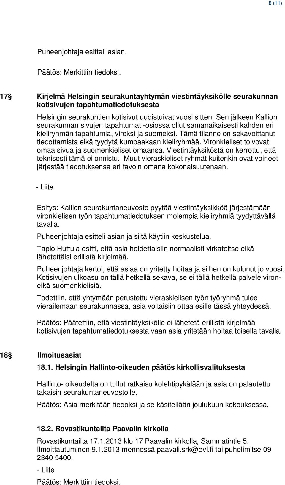 Sen jälkeen Kallion seurakunnan sivujen tapahtumat -osiossa ollut samanaikaisesti kahden eri kieliryhmän tapahtumia, viroksi ja suomeksi.