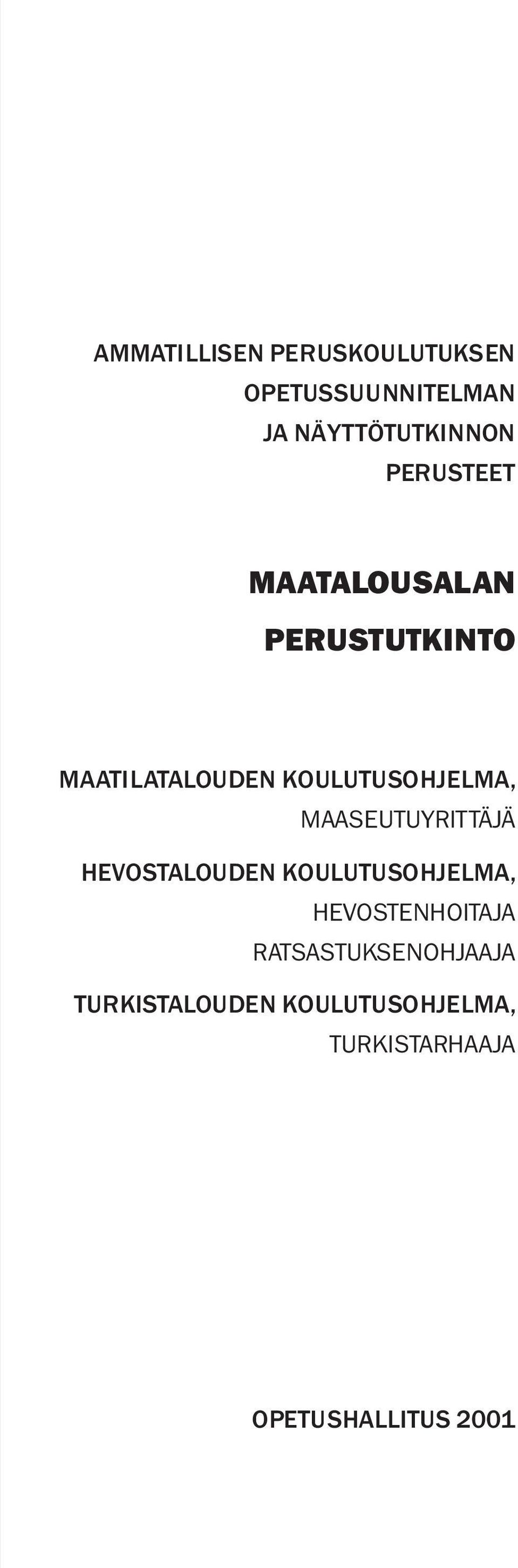 MAASEUTUYRITTÄJÄ HEVOSTALOUDEN KOULUTUSOHJELMA, HEVOSTENHOITAJA