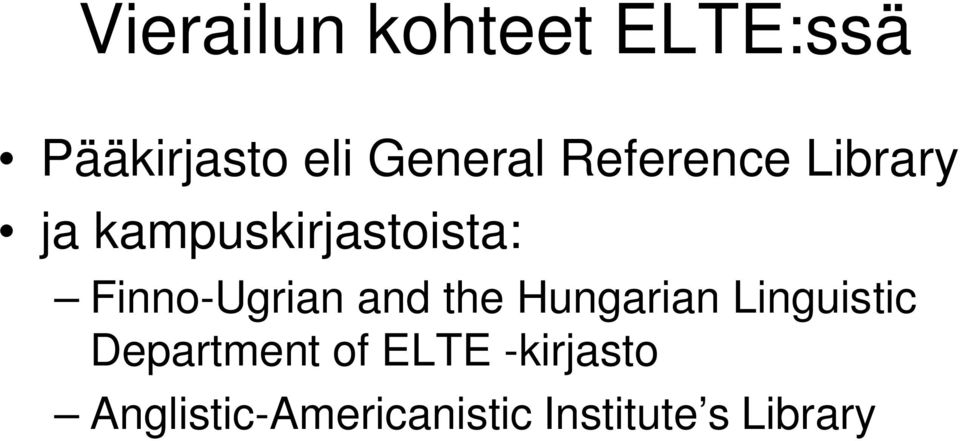 Finno-Ugrian and the Hungarian Linguistic