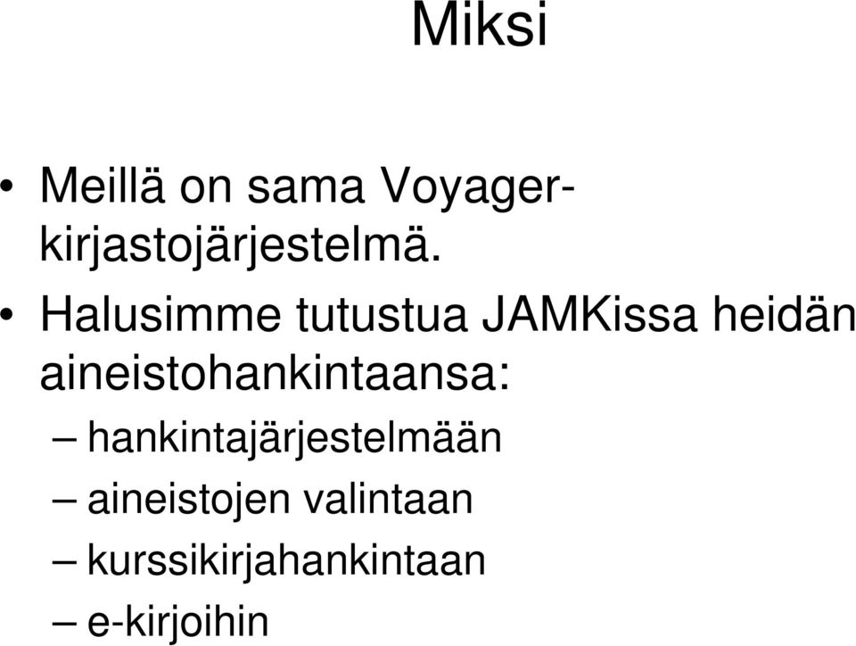 Halusimme tutustua JAMKissa heidän