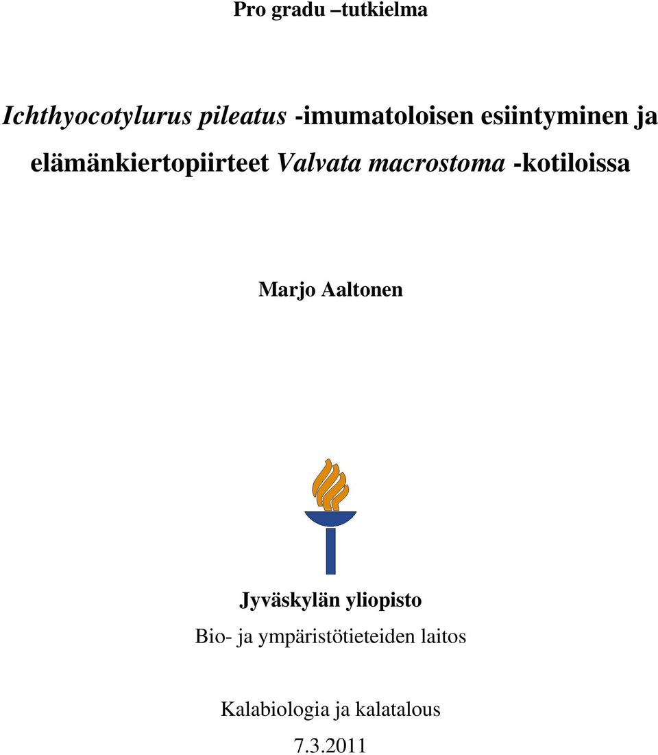 Valvata macrostoma -kotiloissa Marjo Aaltonen Jyväskylän