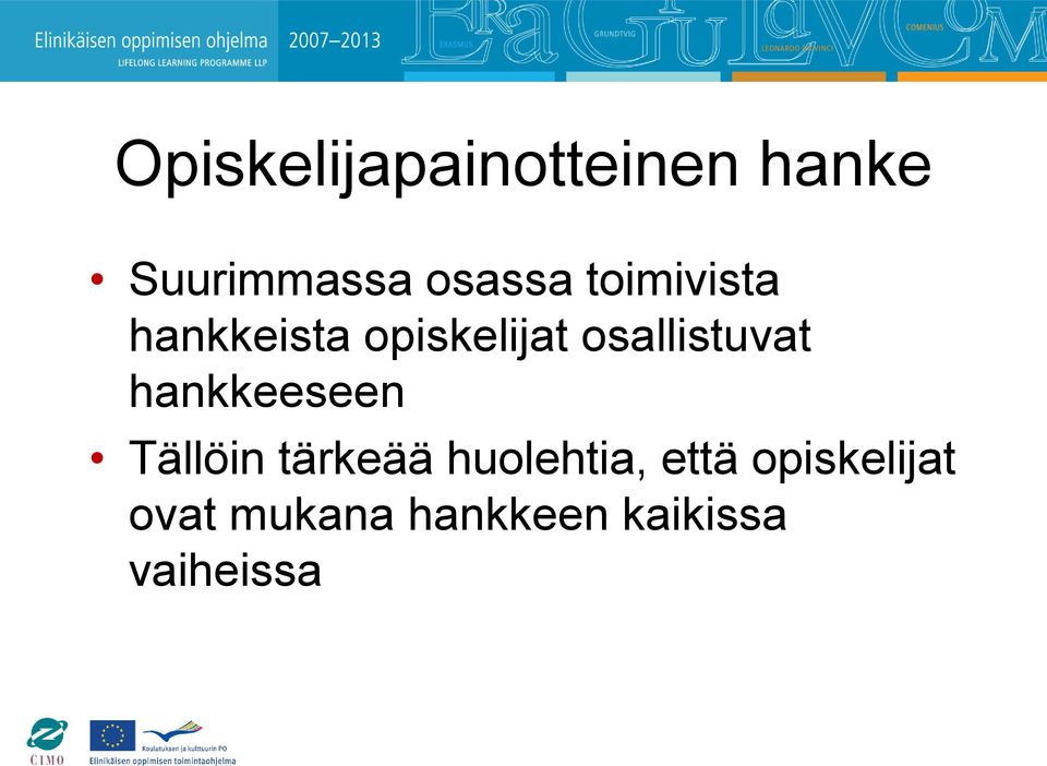 hankkeeseen Tällöin tärkeää huolehtia, että