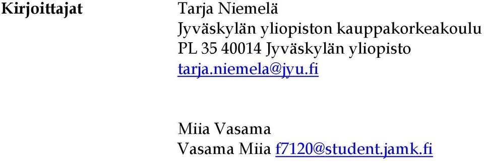 Jyväskylän yliopisto tarja.niemela@jyu.