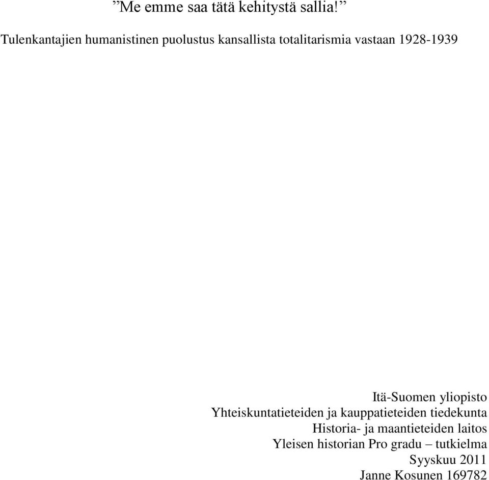 1928-1939 Itä-Suomen yliopisto Yhteiskuntatieteiden ja kauppatieteiden