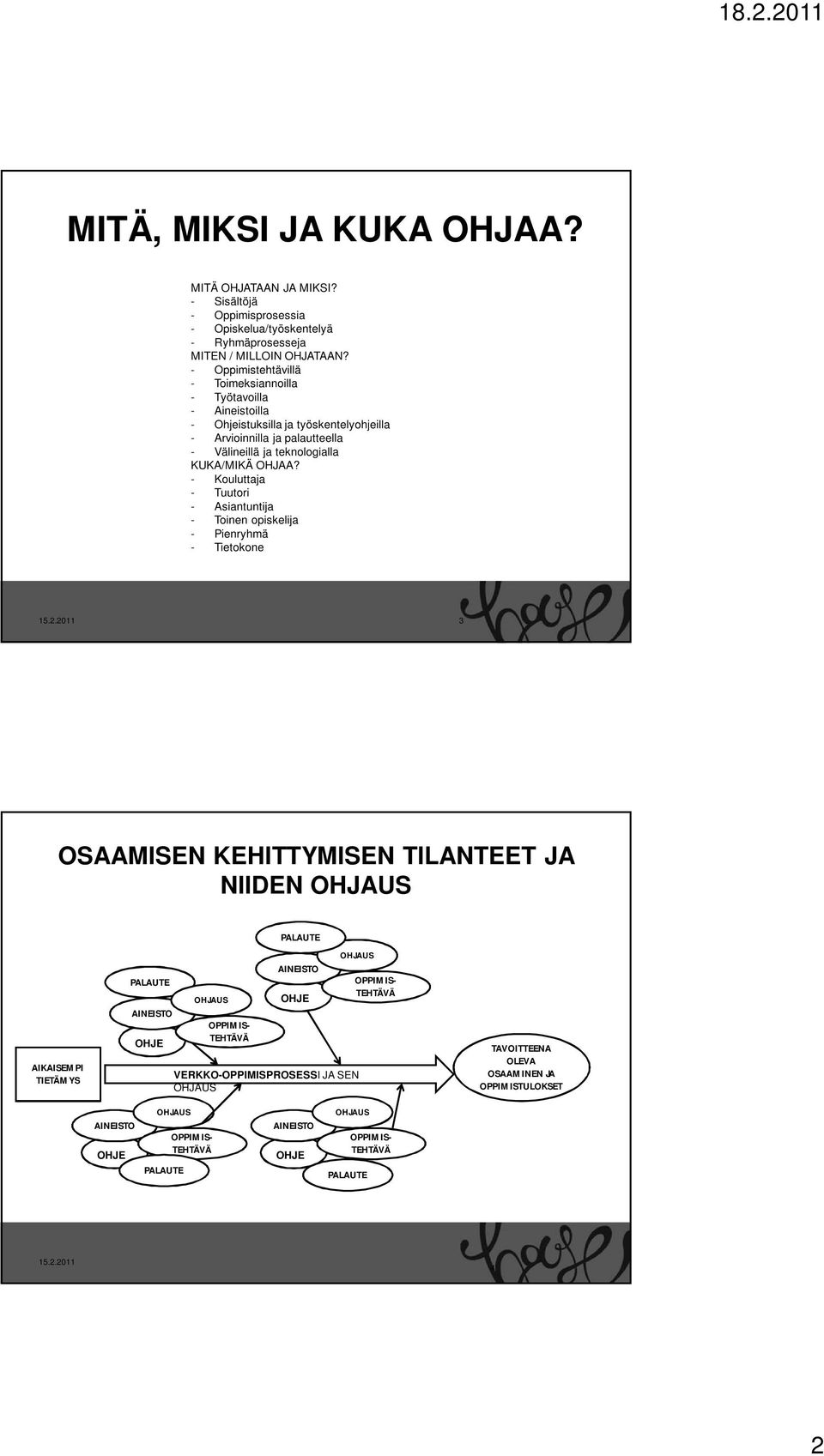 KUKA/MIKÄ OHJAA?