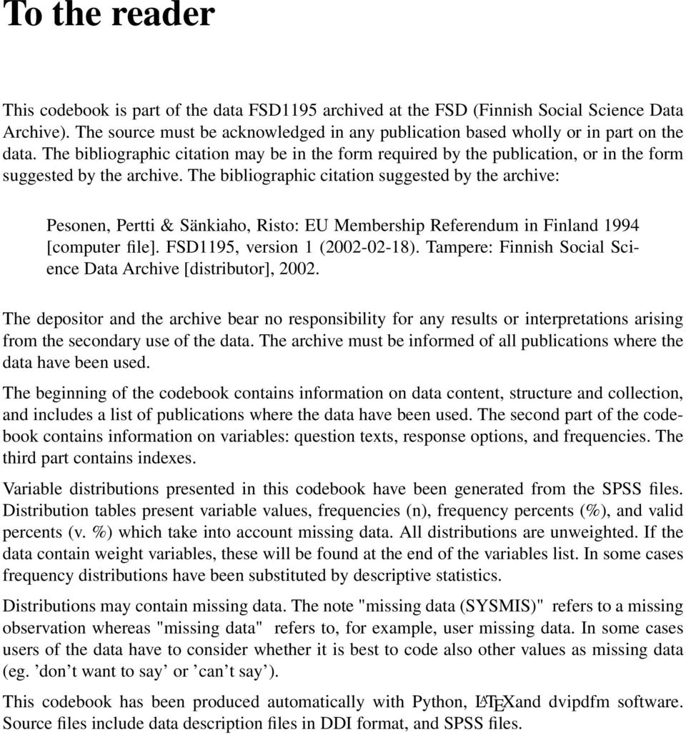 The bibliographic citation may be in the form required by the publication, or in the form suggested by the archive.