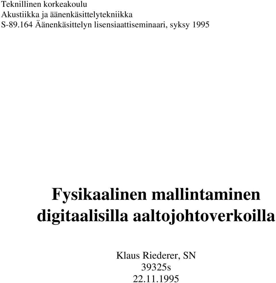 164 Äänenkäsittelyn lisensiaattiseminaari, syksy 1995