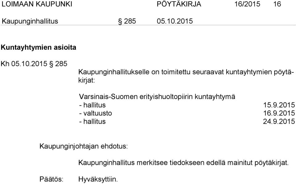 Varsinais-Suomen erityishuoltopiirin kuntayhtymä - hallitus 15.9.2015 - valtuusto 16.9.2015 - hallitus 24.