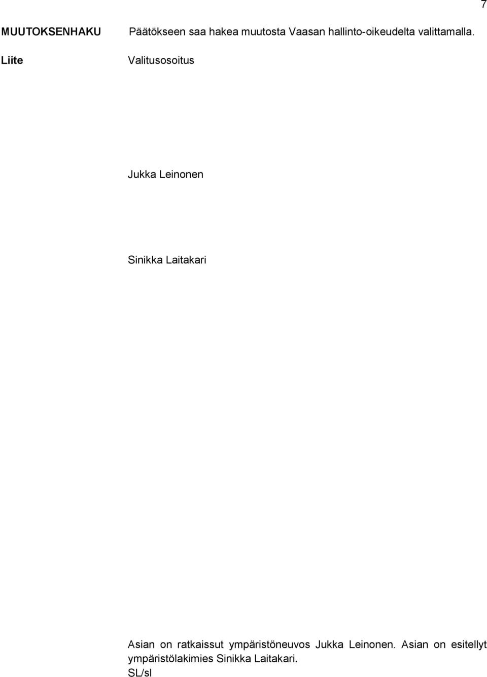 Valitusosoitus Jukka Leinonen Sinikka Laitakari Asian on