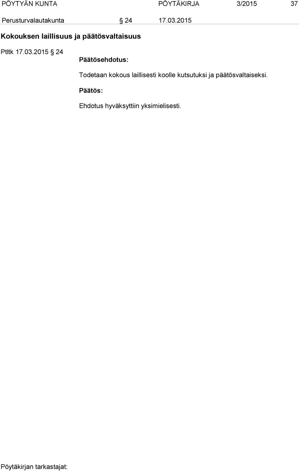 2015 Kokouksen laillisuus ja päätösvaltaisuus Ptltk 2015