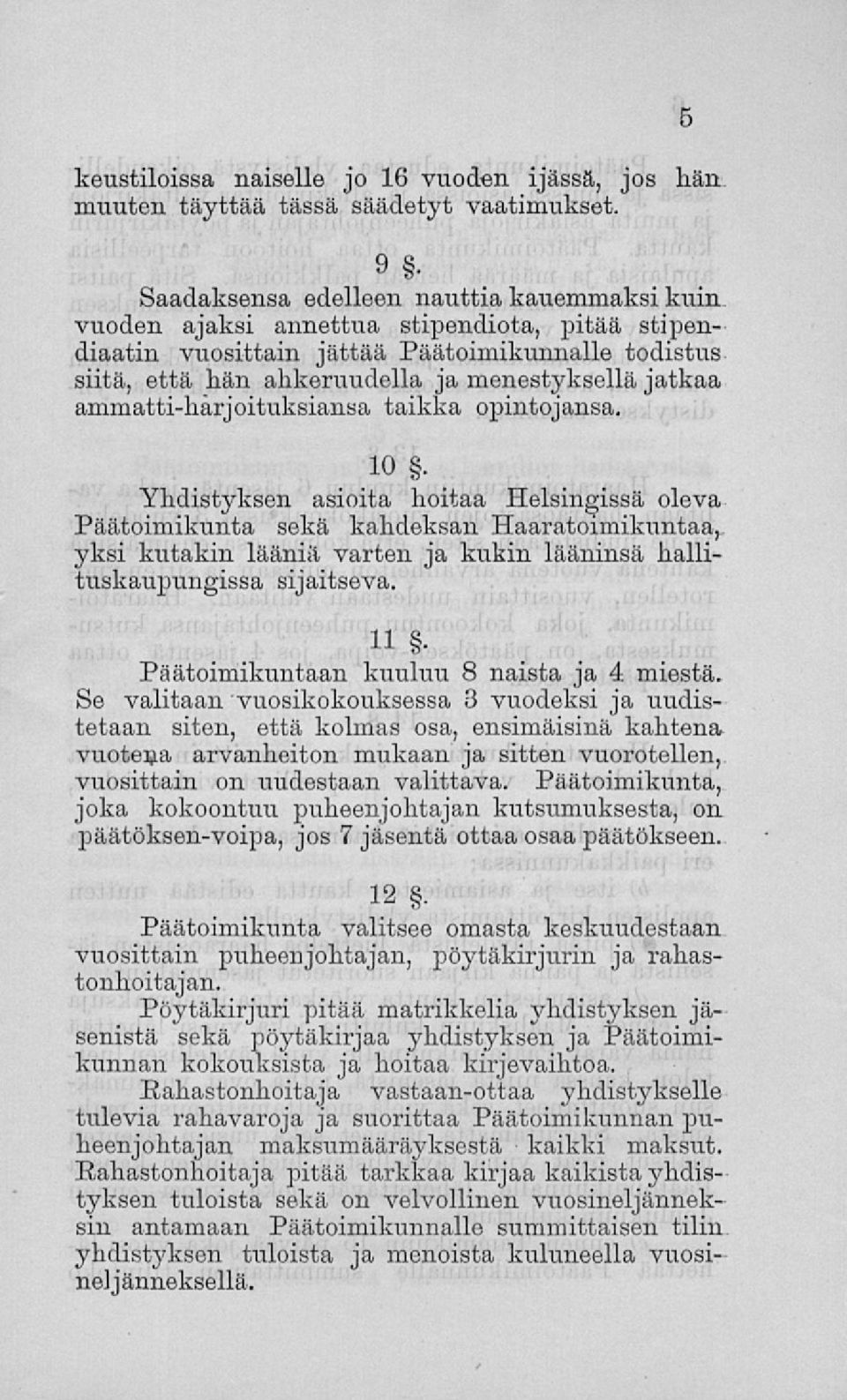 ammatti-harjoituksiansa taikka opintojansa. 10.