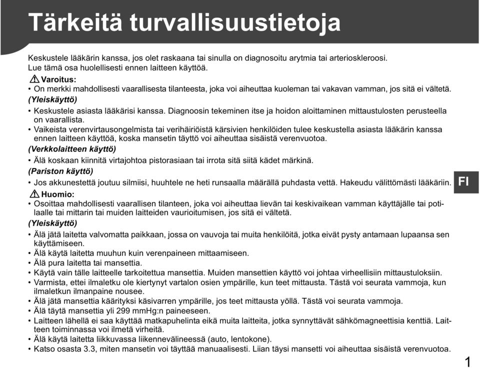 Diagnoosin tekeminen itse ja hoidon aloittaminen mittaustulosten perusteella on vaarallista.