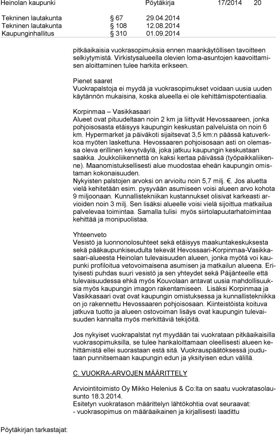 Vir kis tys alu eel la olevien lo ma-asun to jen kaa voit ta misen aloittaminen tu lee harkita erik seen.