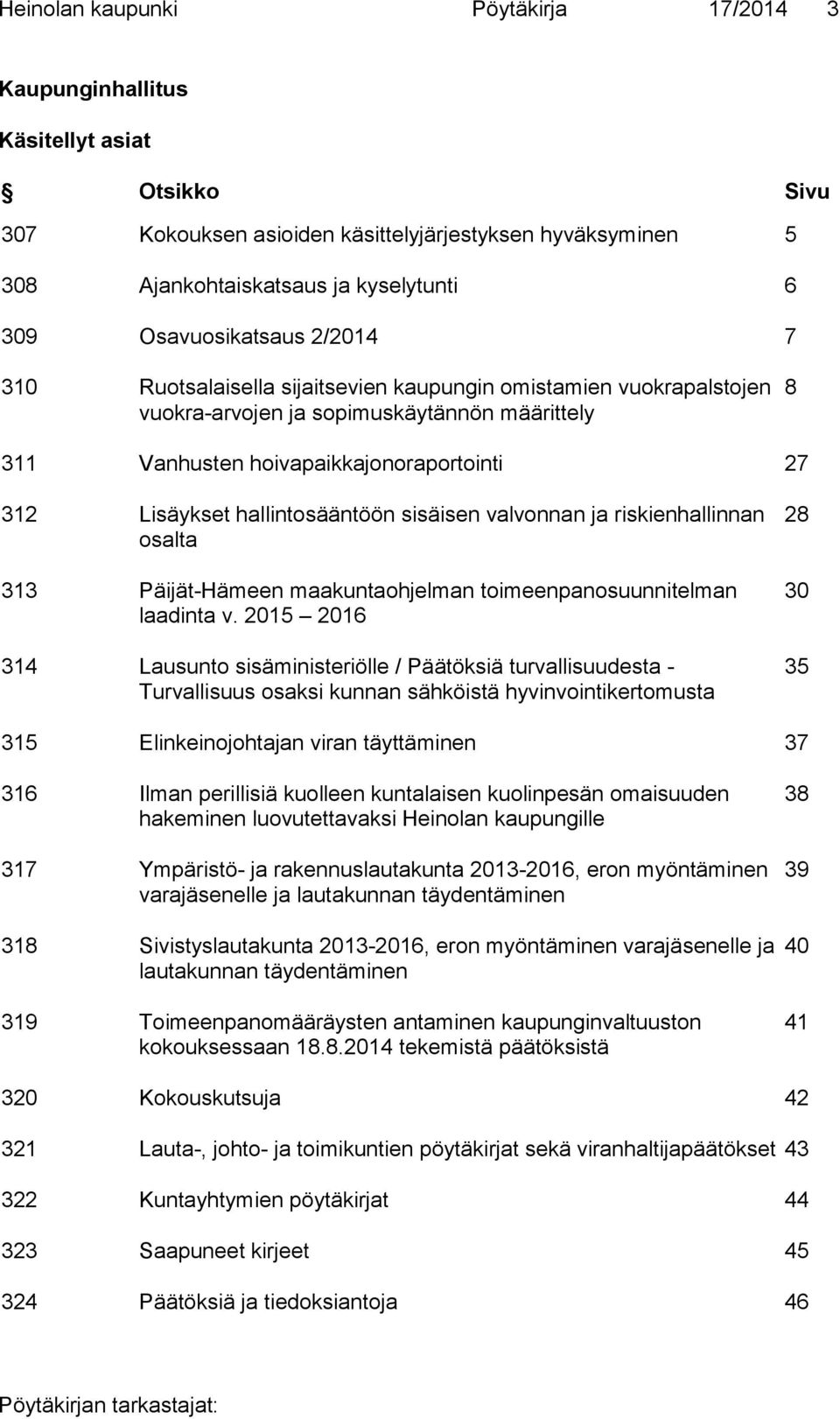 hallintosääntöön sisäisen valvonnan ja riskienhallinnan osalta 313 Päijät-Hämeen maakuntaohjelman toimeenpanosuunnitelman laadinta v.