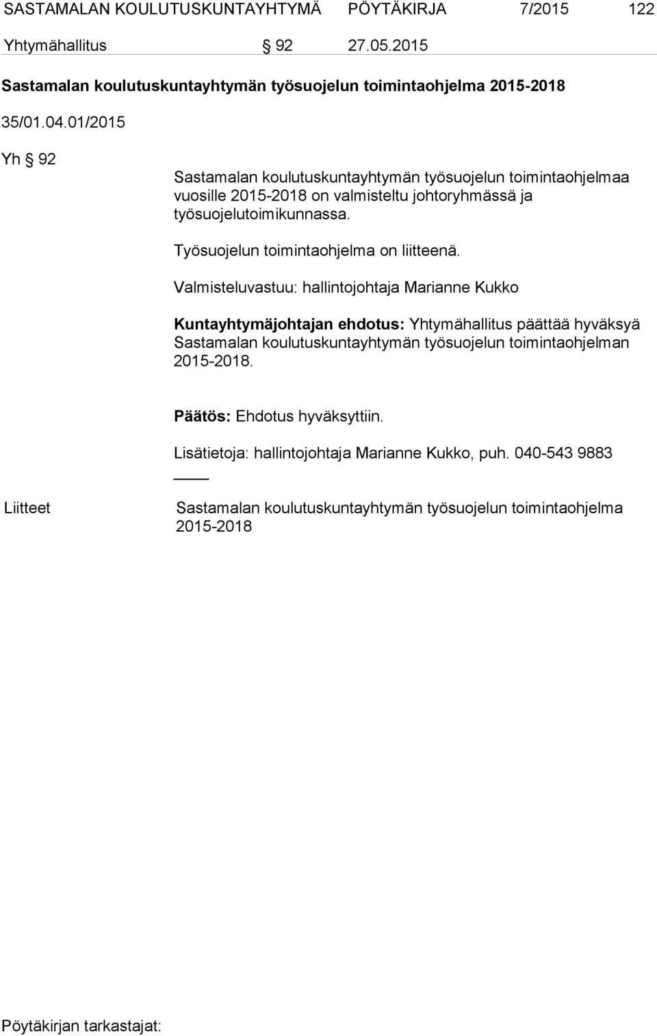 Työsuojelun toimintaohjelma on liitteenä.