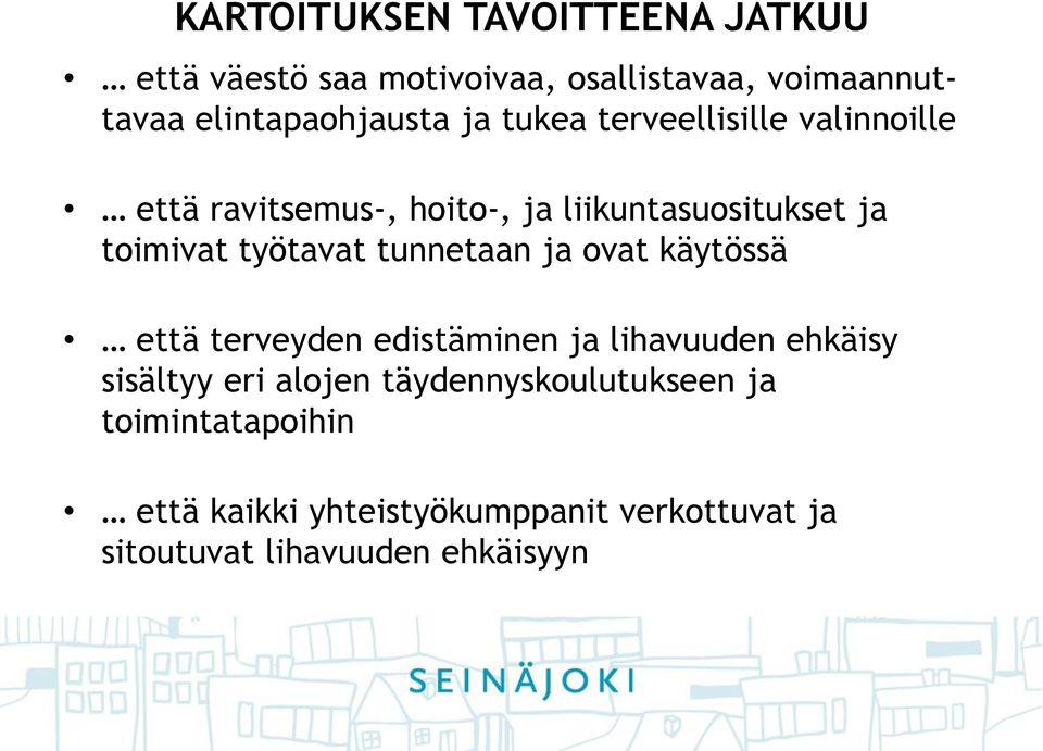 tunnetaan ja ovat käytössä että terveyden edistäminen ja lihavuuden ehkäisy sisältyy eri alojen