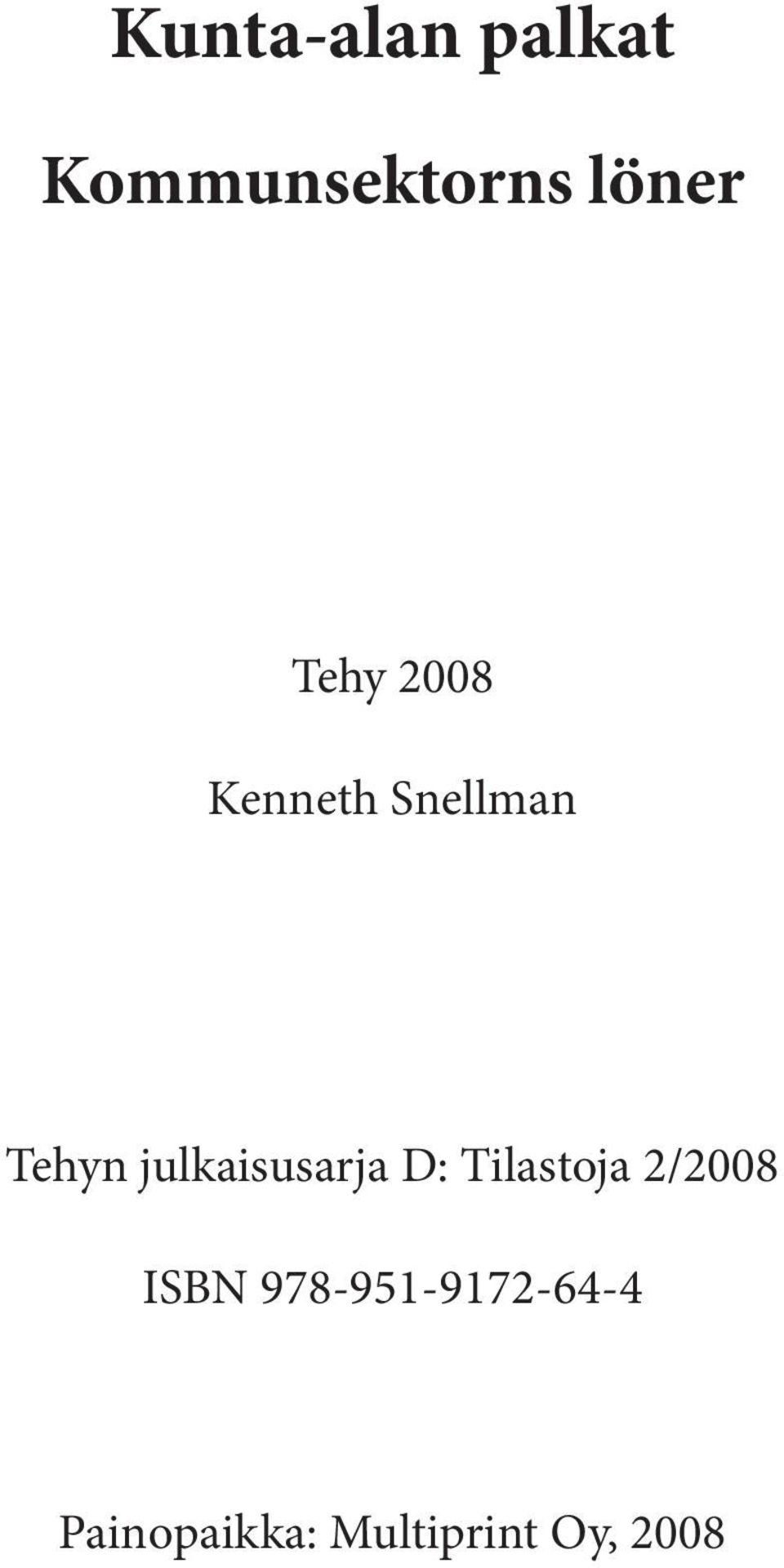 julkaisusarja D: Tilastoja 2/2008 ISBN