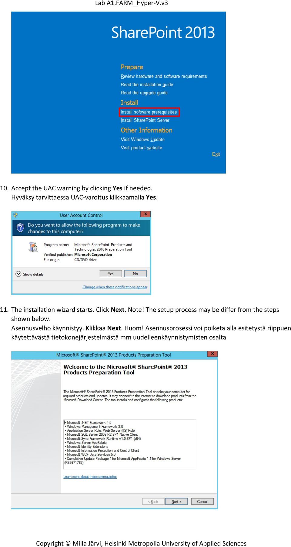 Click Next. Note! The setup process may be differ from the steps shown below.