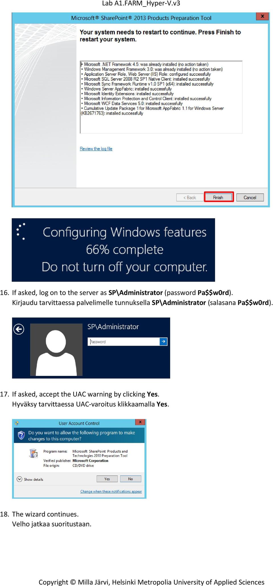 Pa$$w0rd). 17. If asked, accept the UAC warning by clicking Yes.