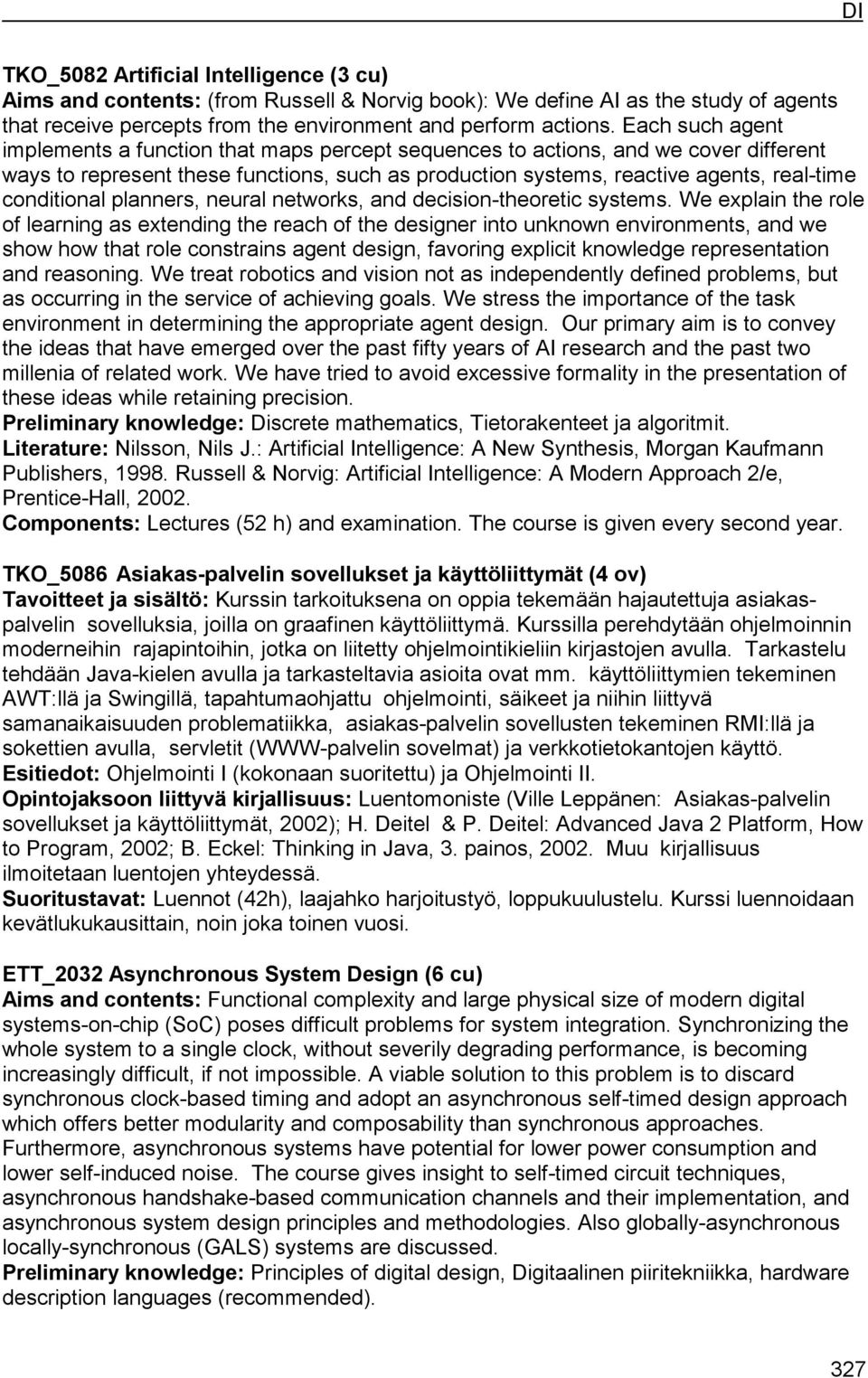 conditional planners, neural networks, and decision-theoretic systems.