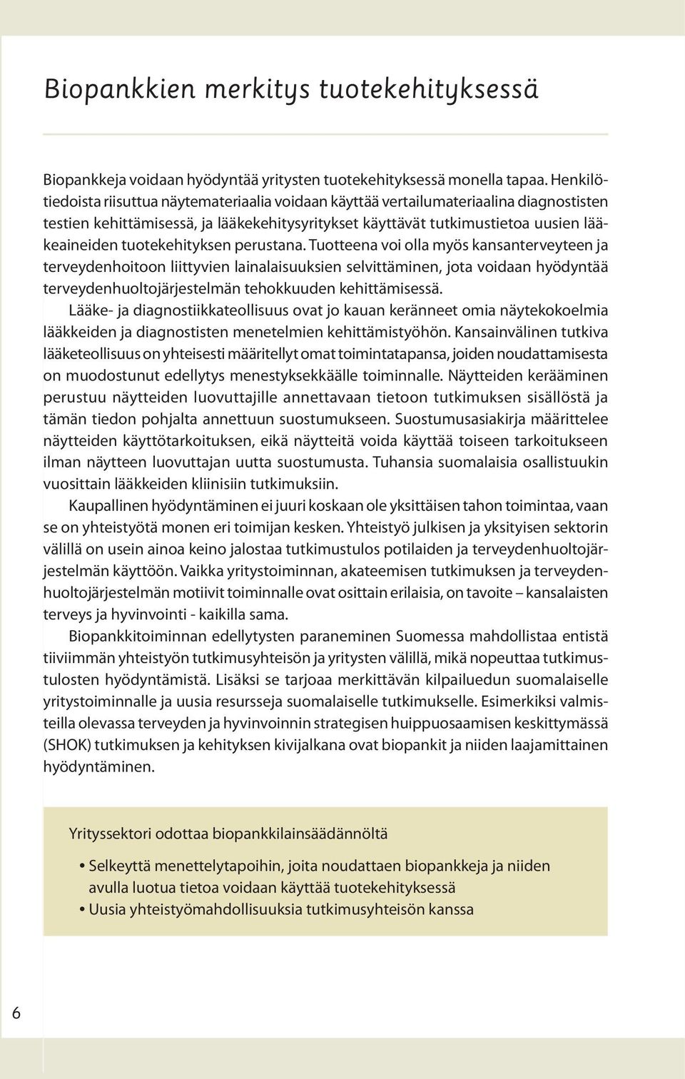 tuotekehityksen perustana.