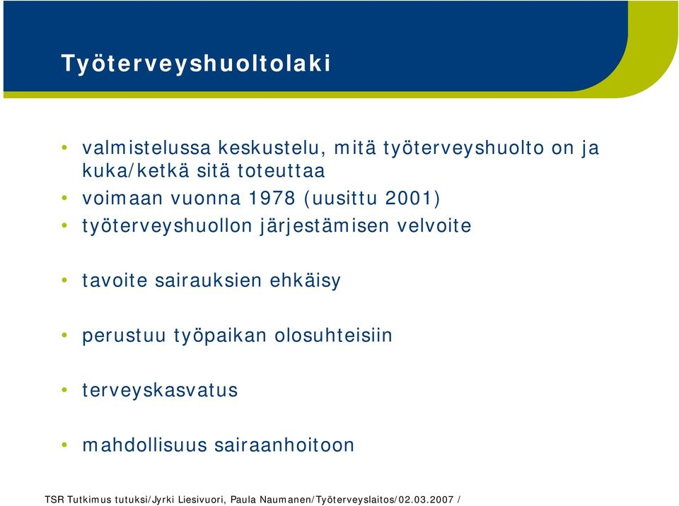 työterveyshuollon järjestämisen velvoite tavoite sairauksien ehkäisy