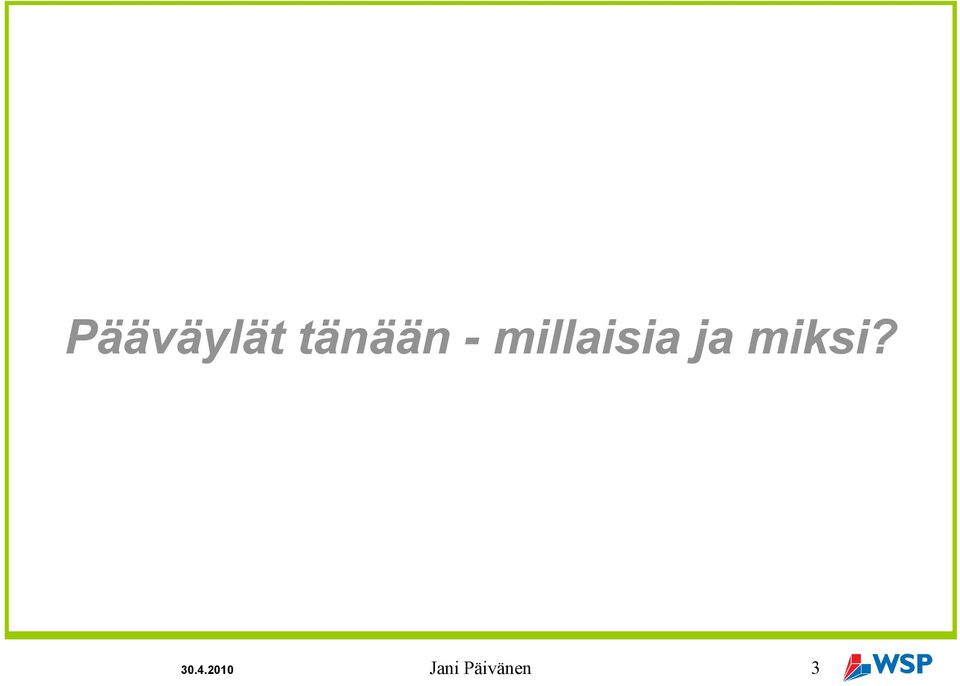 millaisia ja