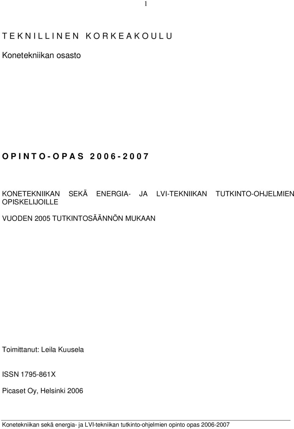 LVI-TEKNIIKAN TUTKINTO-OHJELMIEN OPISKELIJOILLE VUODEN 2005