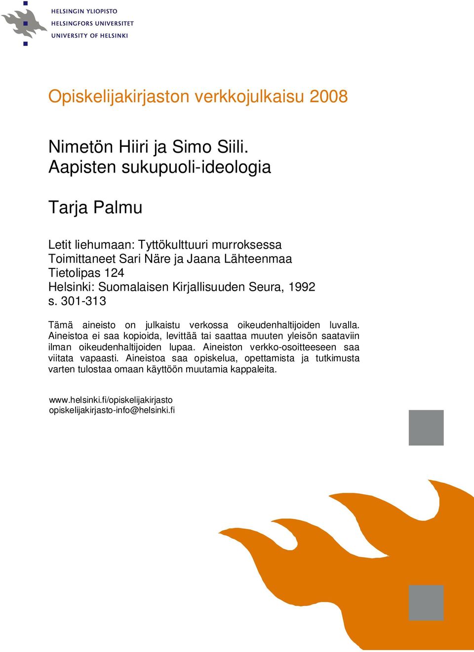 Kirjallisuuden Seura, 1992 s. 301-313 Tämä aineisto on julkaistu verkossa oikeudenhaltijoiden luvalla.