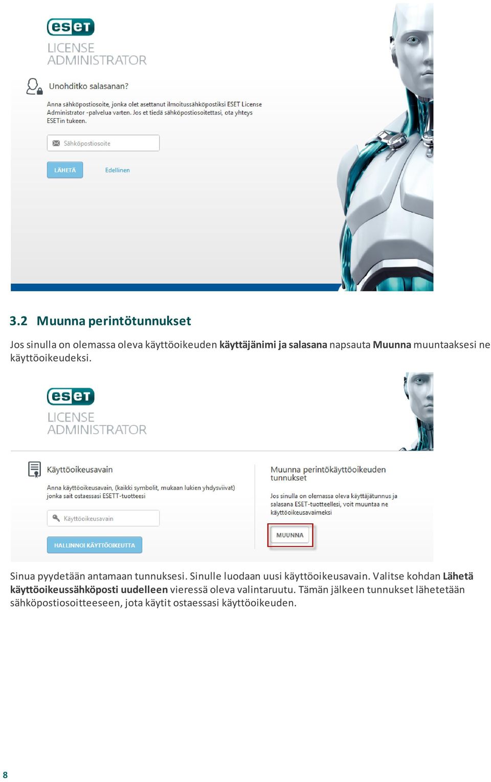 Sinulle luodaan uusi käyttöoikeusavain.