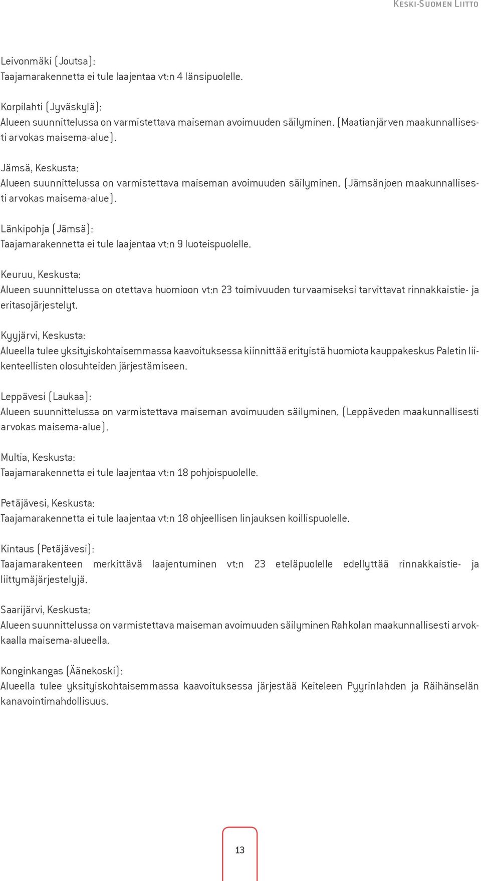 Länkipohja (Jämsä): Taajamarakennetta ei tule laajentaa vt:n 9 luoteispuolelle.