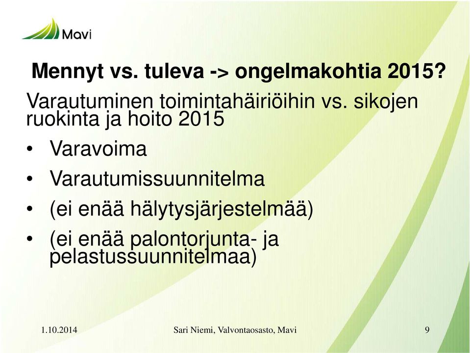 sikojen ruokinta ja hoito 2015 Varavoima