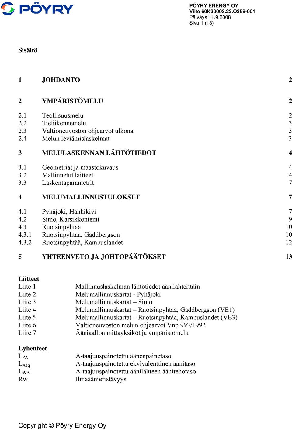 2 Simo, Karsikkoniemi 9 4.3 