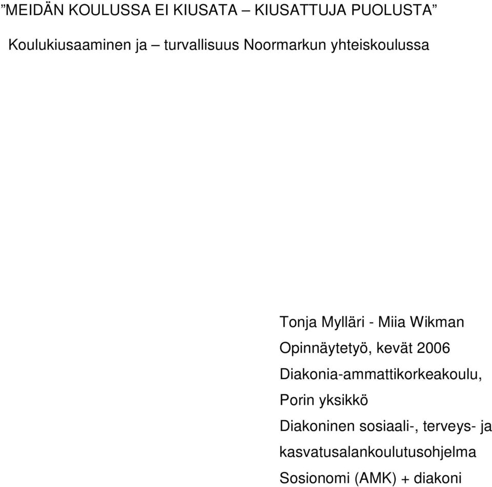 Opinnäytetyö, kevät 2006 Diakonia-ammattikorkeakoulu, Porin yksikkö