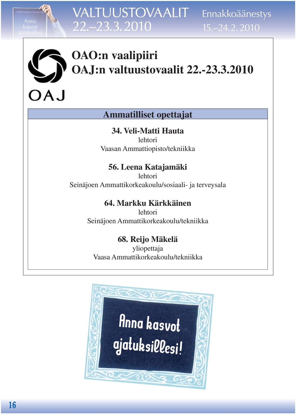 Leena Katajamäki lehtori Seinäjoen Ammattikorkeakoulu/sosiaali- ja terveysala 64.