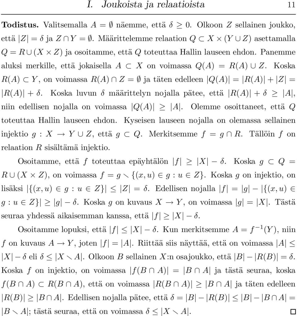 Koska R(A) Y, on voimassa R(A) Z = ja täten edelleen Q(A) = R(A) + Z = R(A) + δ. Koska luvun δ määrittelyn nojalla pätee, että R(A) + δ A, niin edellisen nojalla on voimassa Q(A) A.