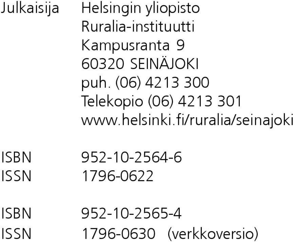 (06) 4213 300 Telekopio (06) 4213 301 www.helsinki.