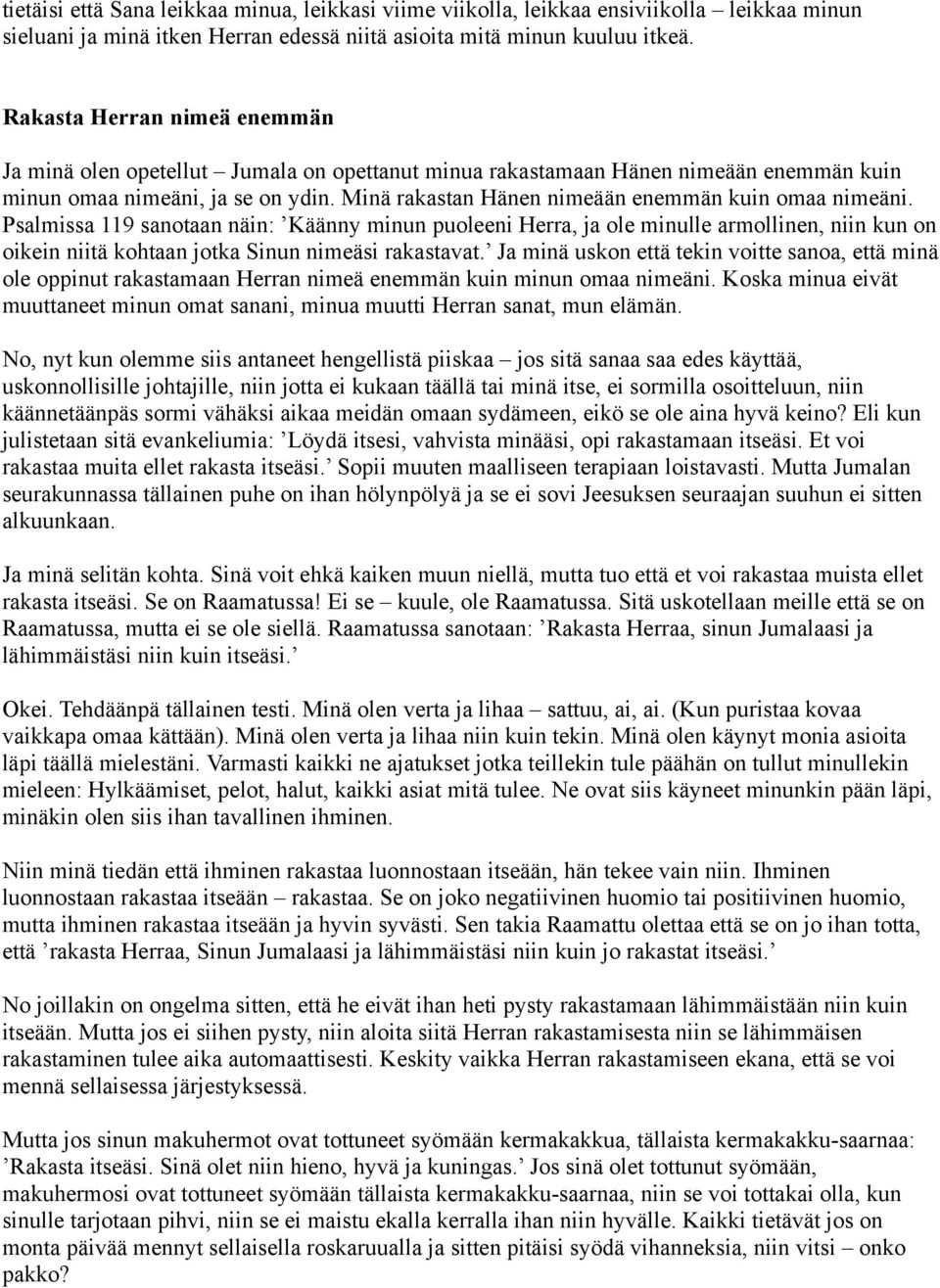 Minä rakastan Hänen nimeään enemmän kuin omaa nimeäni.