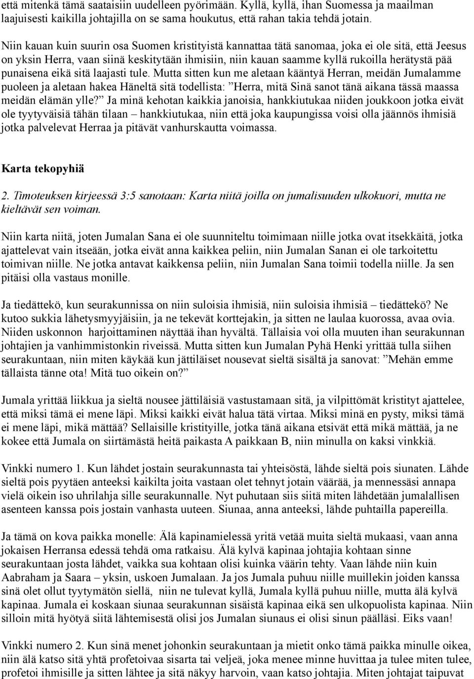 punaisena eikä sitä laajasti tule.
