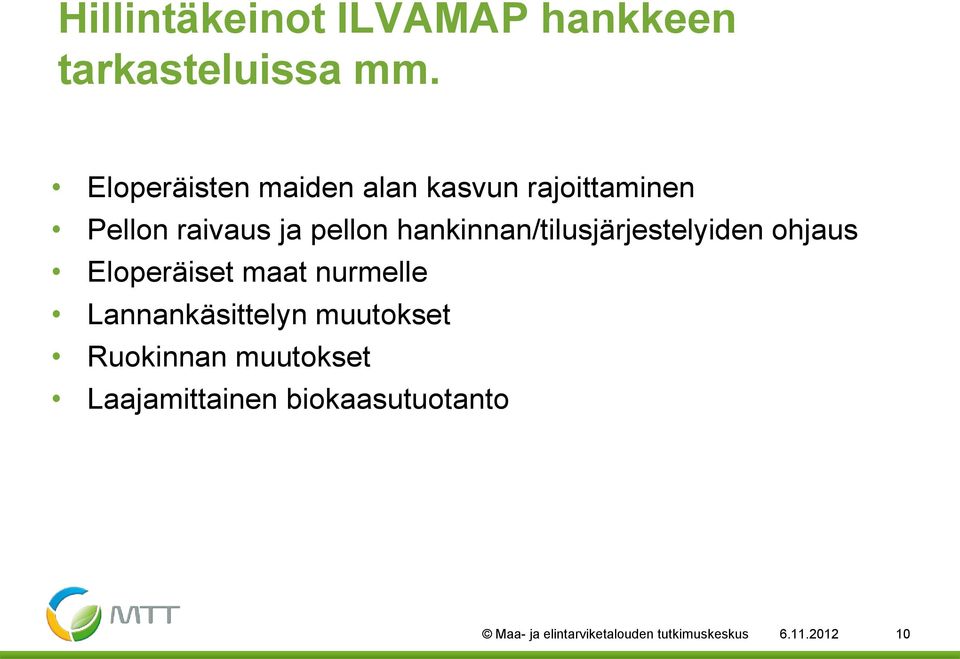 hankinnan/tilusjärjestelyiden ohjaus Eloperäiset maat nurmelle Lannankäsittelyn