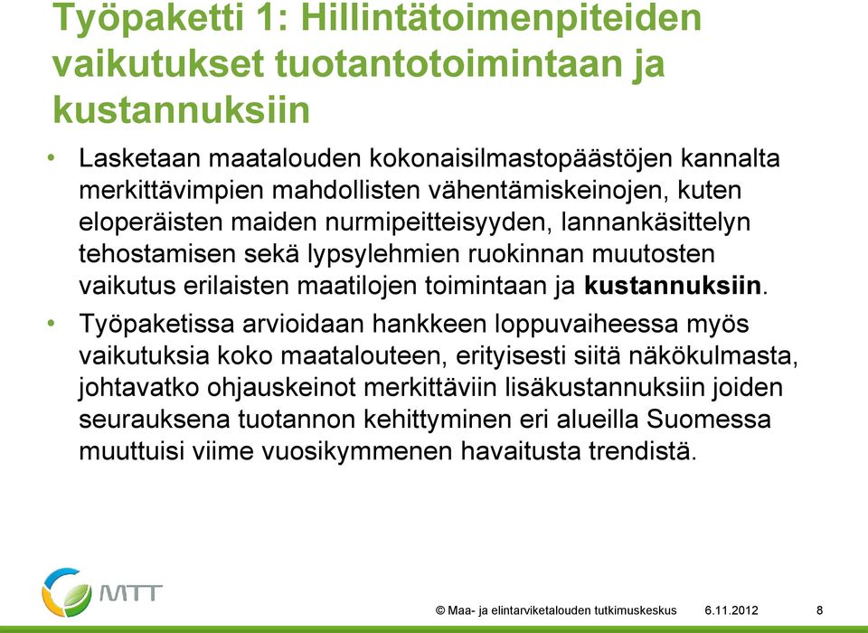 ja kustannuksiin.