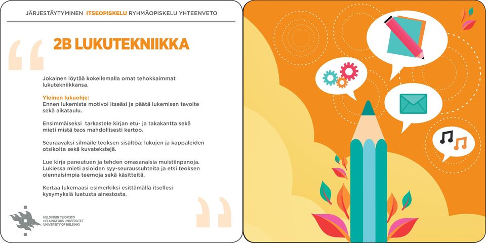 Yleinen lukuohje: Ennen lukemista motivoi itseäsi ja päätä lukemisen tavoite sekä aikataulu.
