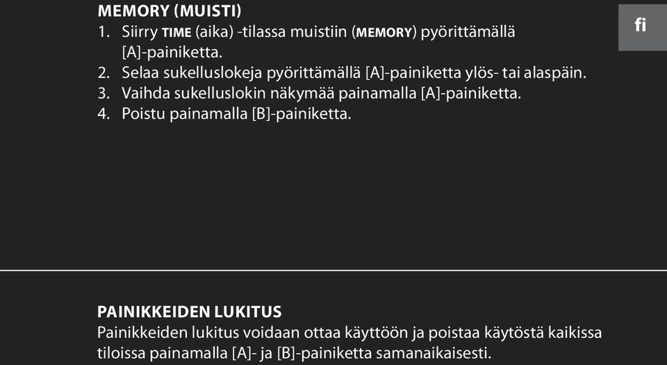 Vaihda sukelluslokin näkymää painamalla [A]-painiketta. 4. Poistu painamalla [B]-painiketta.