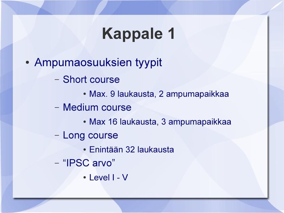 course Long course IPSC arvo Max 16