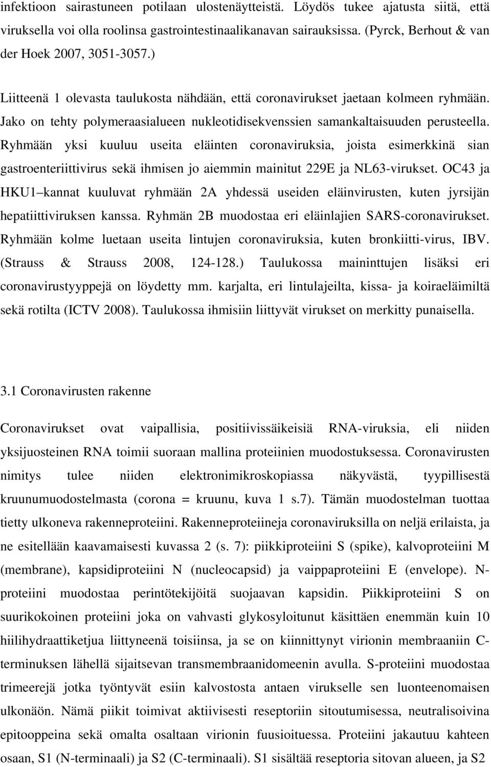 Jako on tehty polymeraasialueen nukleotidisekvenssien samankaltaisuuden perusteella.