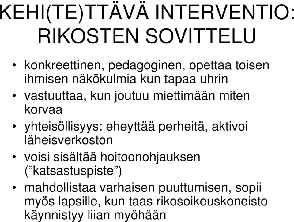 eheyttää perheitä, aktivoi läheisverkoston voisi sisältää hoitoonohjauksen ( katsastuspiste )