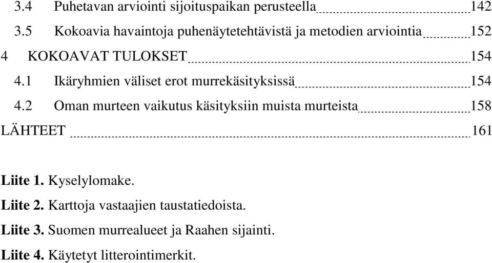 1 Ikäryhmien väliset erot murrekäsityksissä 154 4.