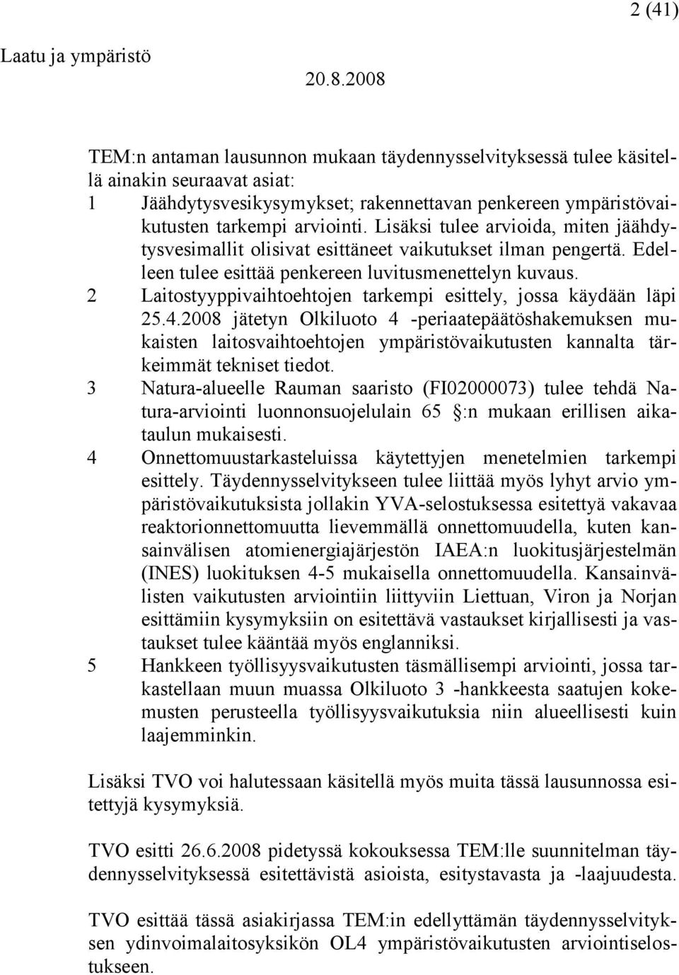 2 Laitostyyppivaihtoehtojen tarkempi esittely, jossa käydään läpi 25.4.