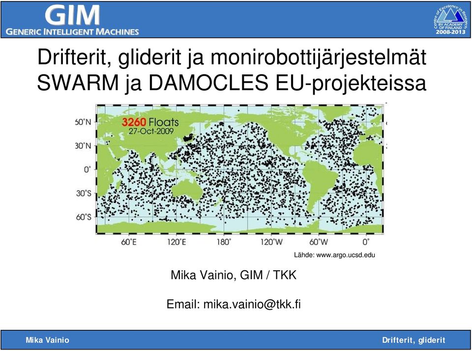 EU-projekteissa, GIM / TKK