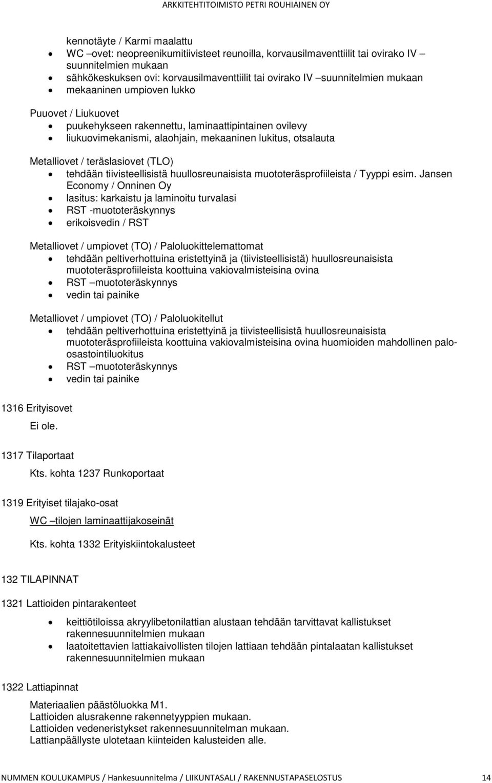 teräslasiovet (TLO) tehdään tiivisteellisistä huullosreunaisista muototeräsprofiileista / Tyyppi esim.